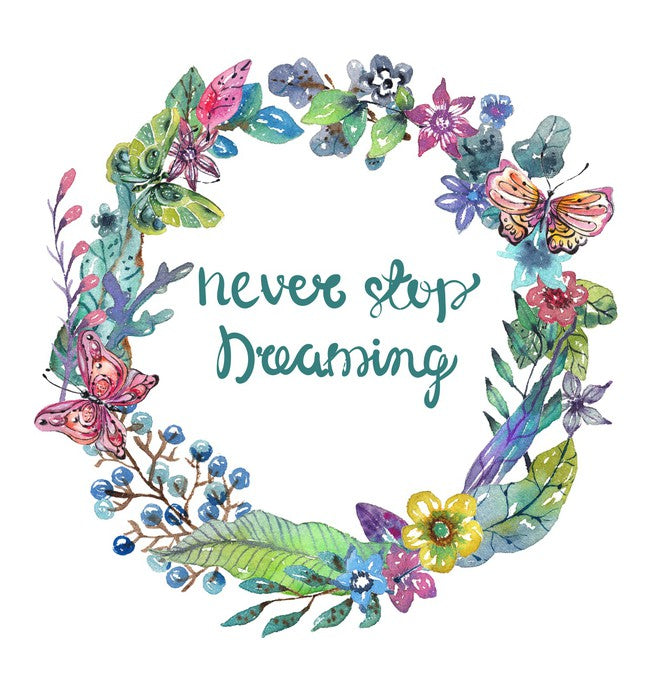 Never stop dreaming