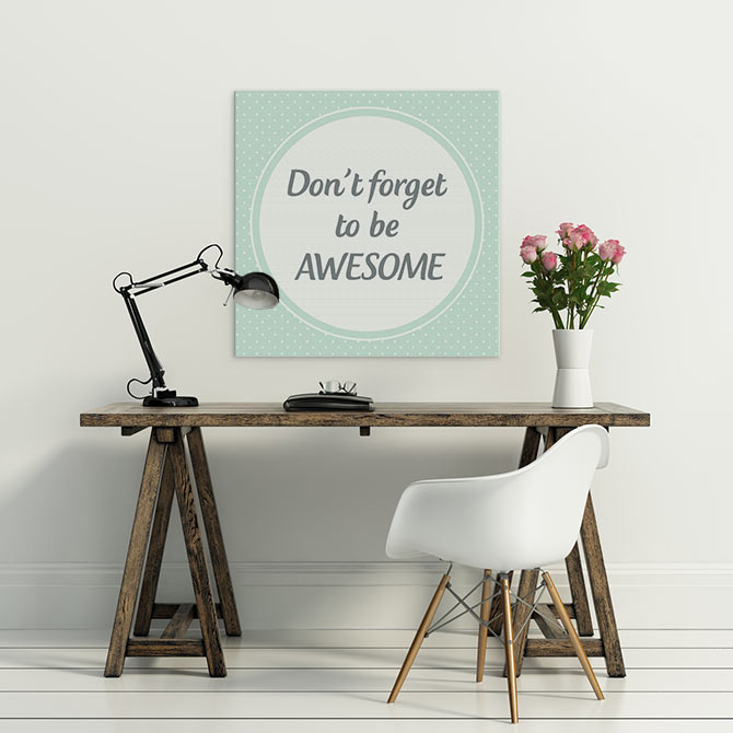 Don't forget to be awesome