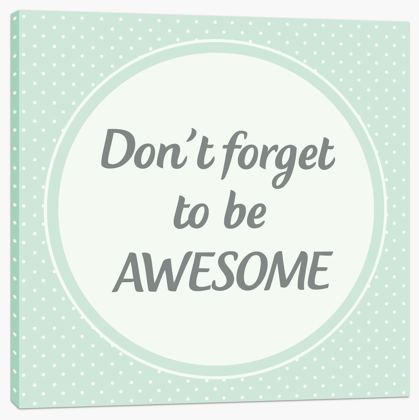 Don't forget to be awesome