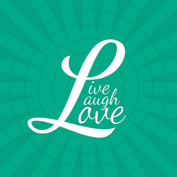 Live, laugh, love