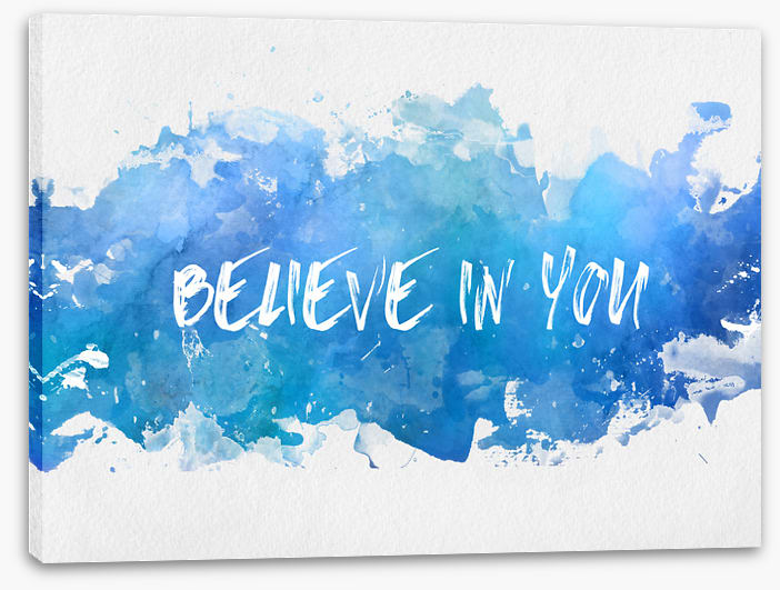 Believe in you