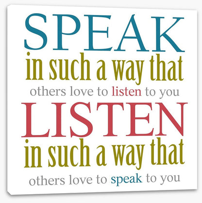 Speak and listen