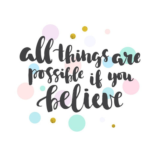 If you believe