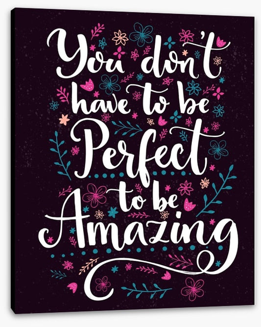 To be amazing