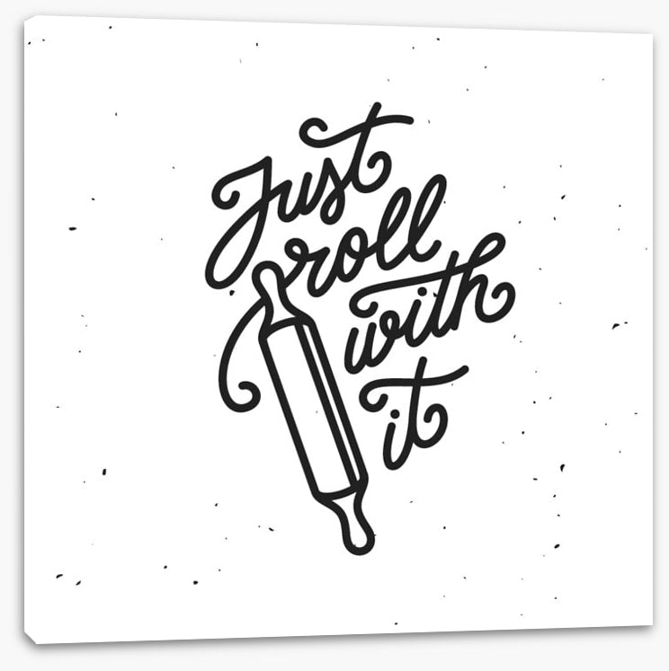 Roll with it