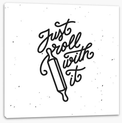 Roll with it