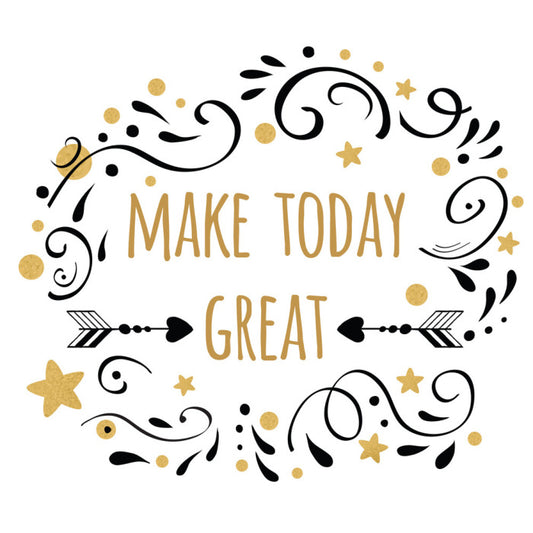 Make today great