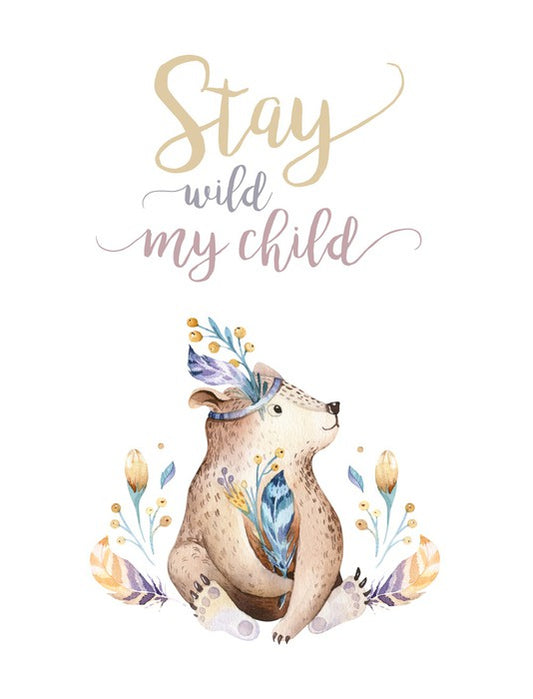 Stay wild my child