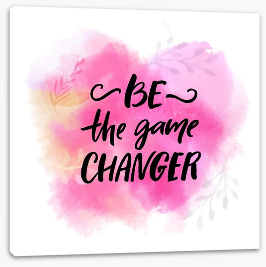 Be the game changer