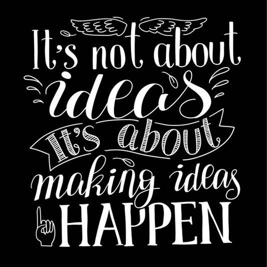 Making ideas happen
