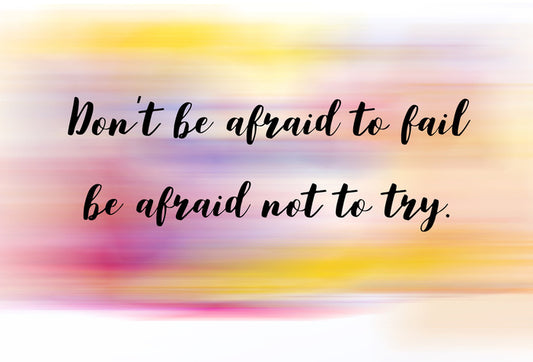 Don't be afraid