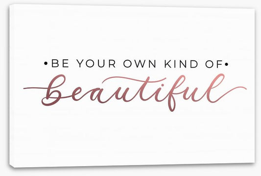 Your own kind of beautiful