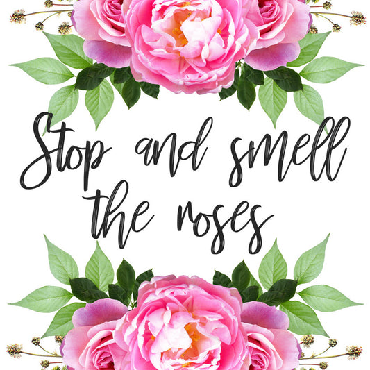 Smell the roses