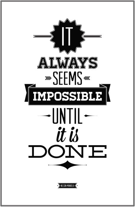 It always seems impossible