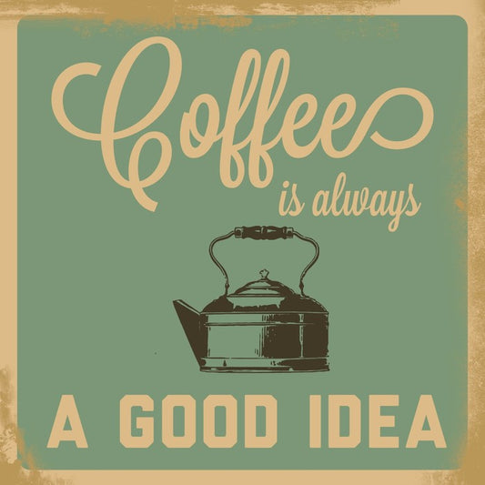 Coffee is always a good idea