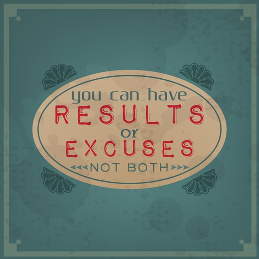 Results or excuses
