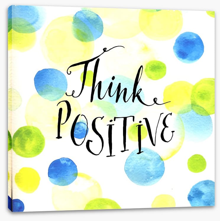 Think positive