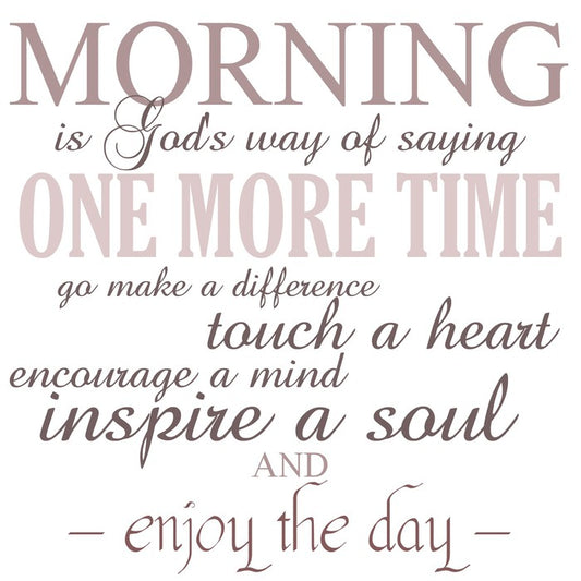 Morning is...