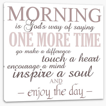 Morning is...