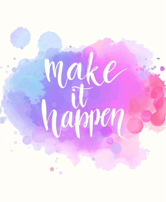 Make it happen