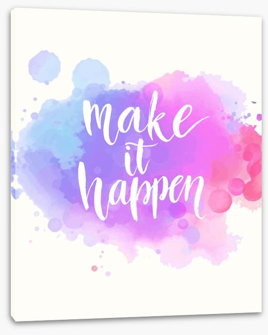 Make it happen