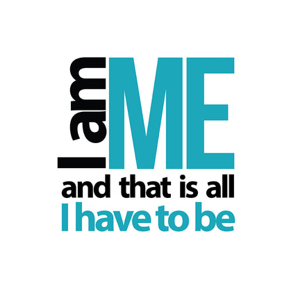 I am me