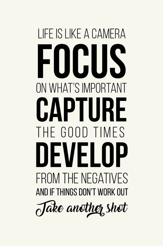 Life is like a camera