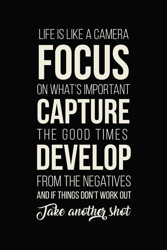 Life is like a camera