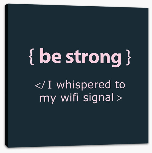 Be strong