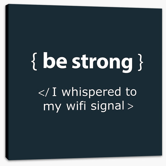 Be strong