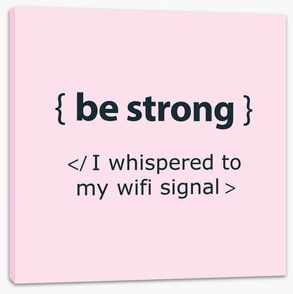 Be strong