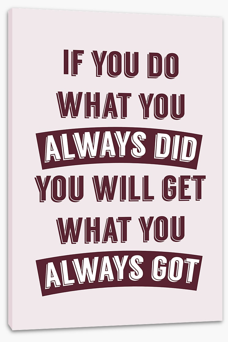 Always did