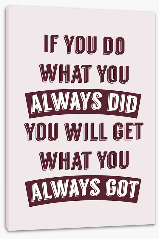 Always did