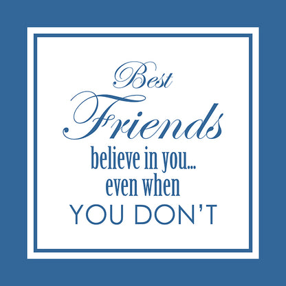 Best friends believe in you