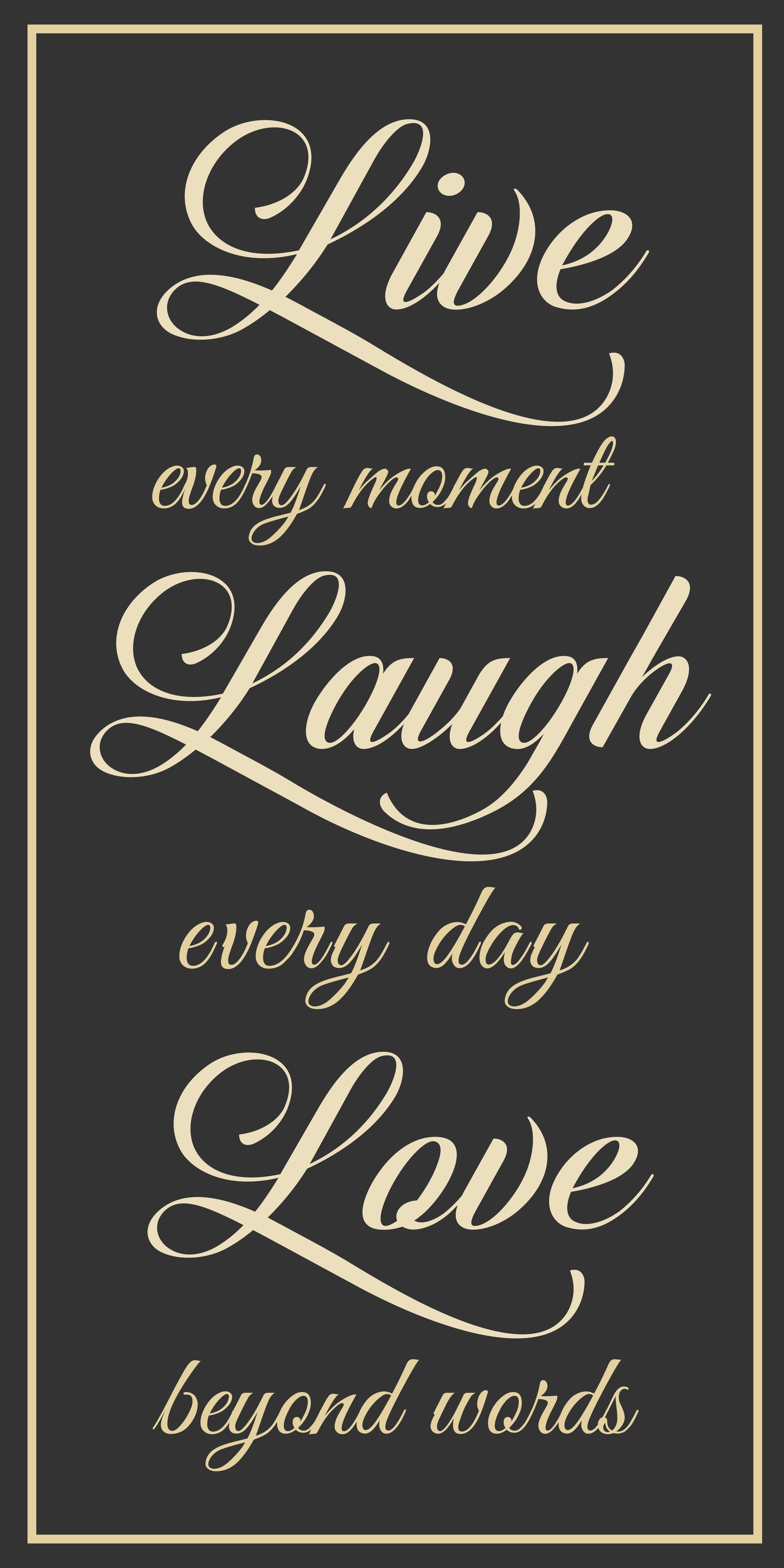 Live every moment