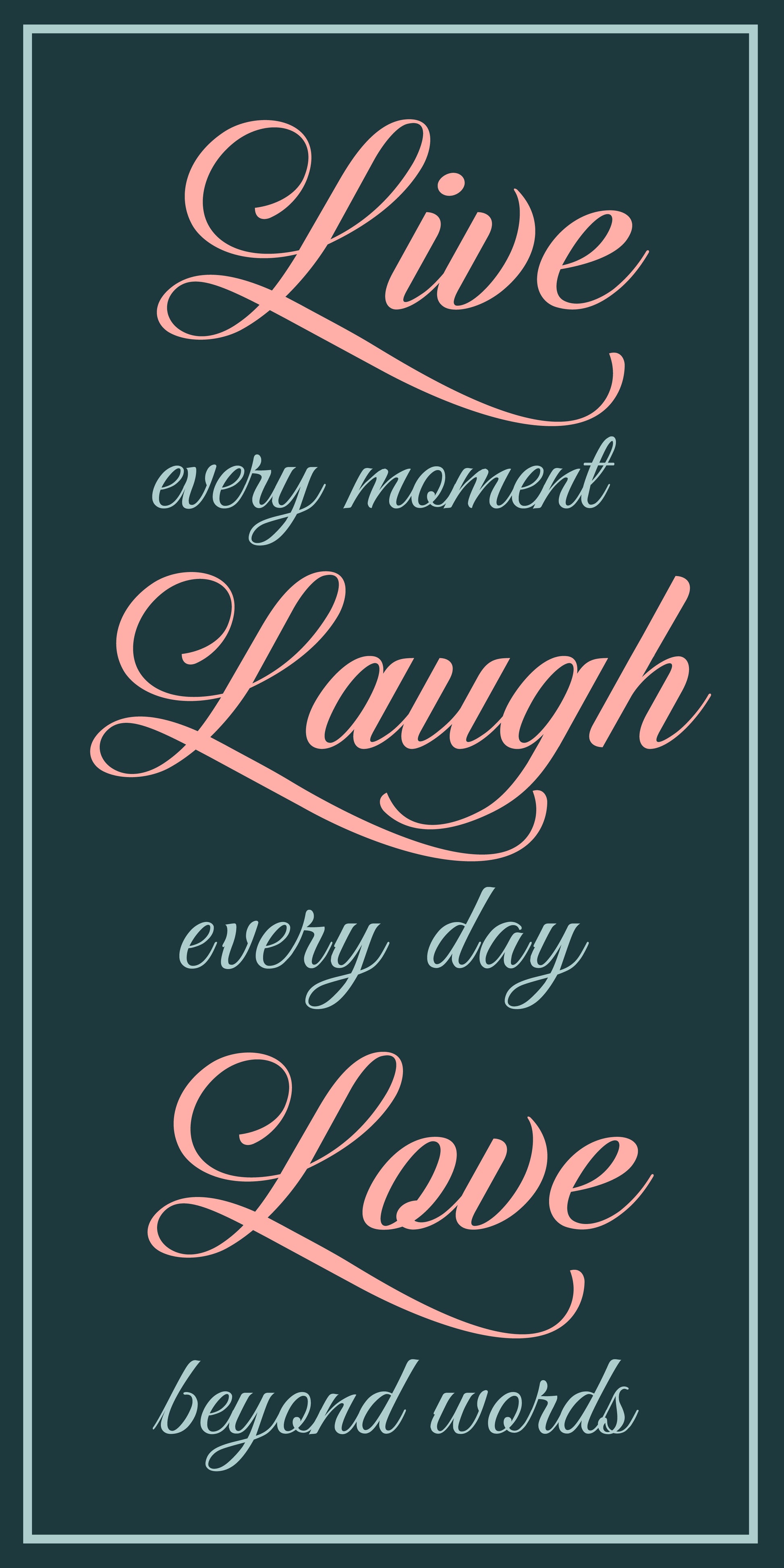 Live every moment