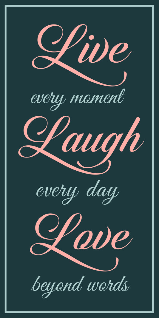 Live every moment