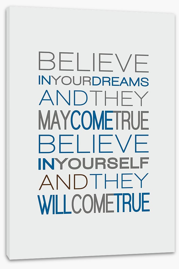 Believe in your dreams