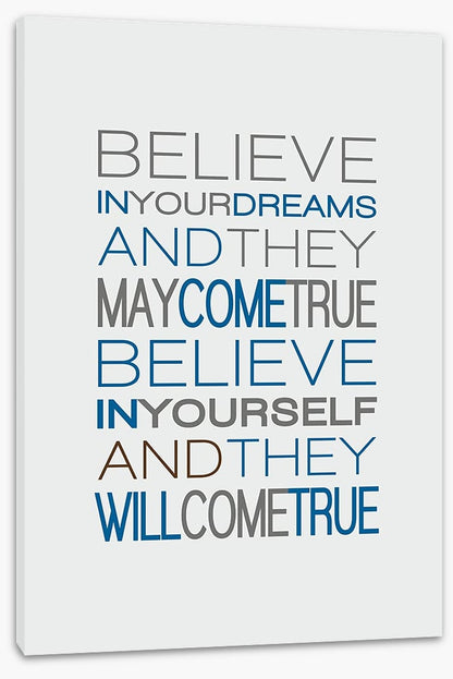 Believe in your dreams