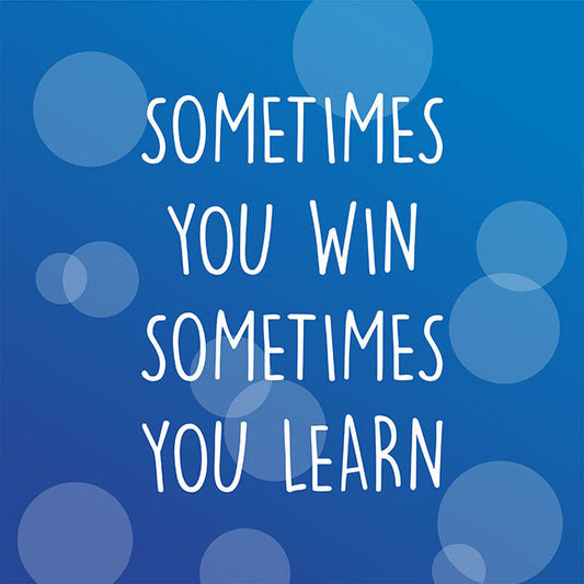 Sometimes you win