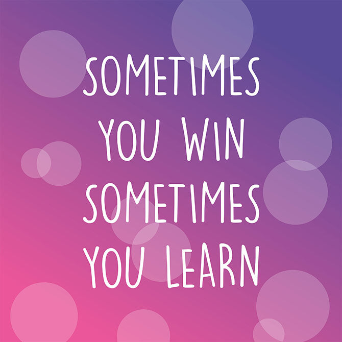Sometimes you win