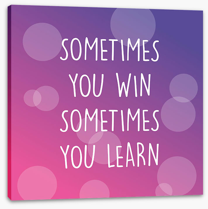 Sometimes you win