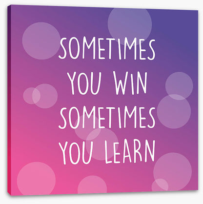Sometimes you win