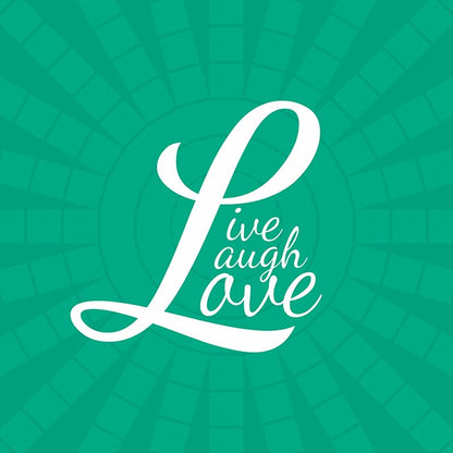 Live, laugh, love