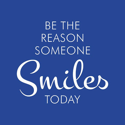 Be the reason someone smiles