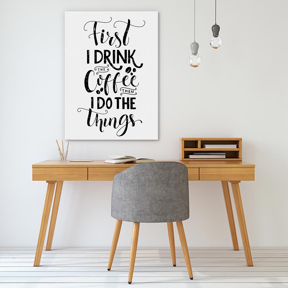 First I drink coffee